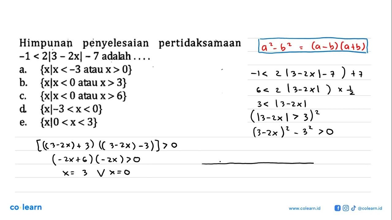 Himpunan penyelesaian pertidaksamaan -1<2|3-2x|-7 adalah