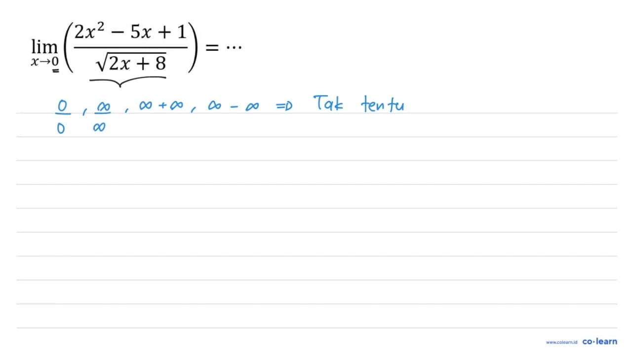 lim _(x -> 0)((2 x^(2)-5 x+1)/(akar(2 x+8)))=..