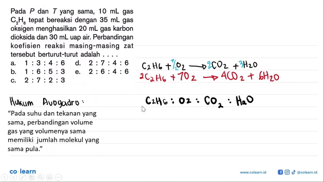 Pada P dan T yang sama, 10 mL gas C2H6 tepat bereaksi