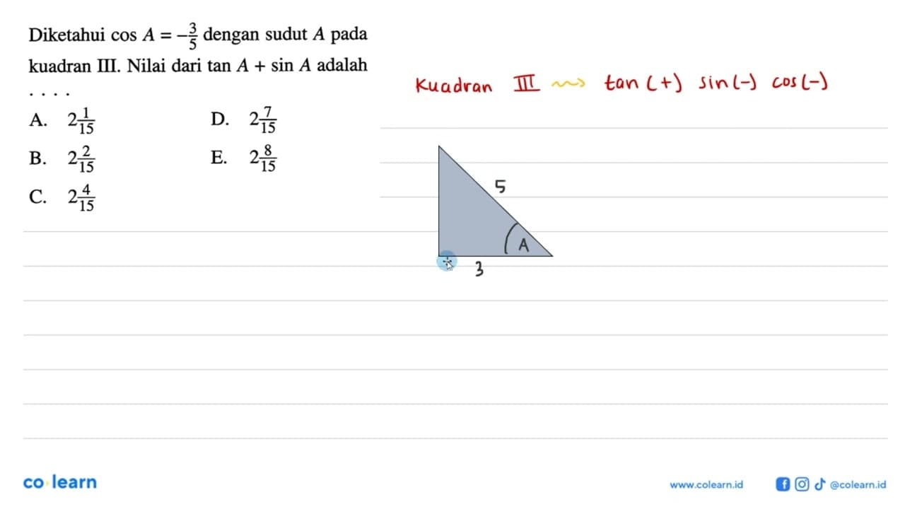 Diketahui cos A=-3/5 dengan sudut A pada kuadran III. Nilai