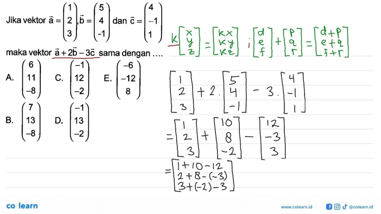 Jika vektor a=(1 2 3), b=(5 4 -1) dan c=(4 -1 1) maka