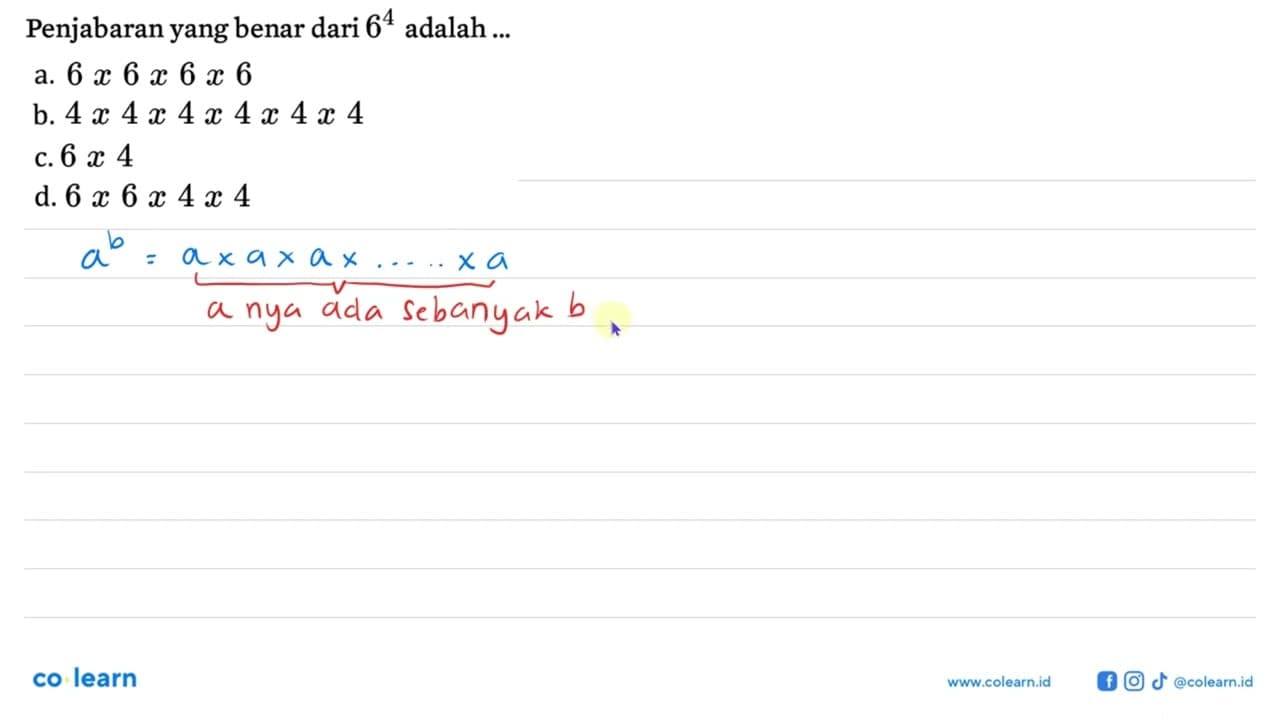 Penjabaran yang benar dari 6^4 adalah ...