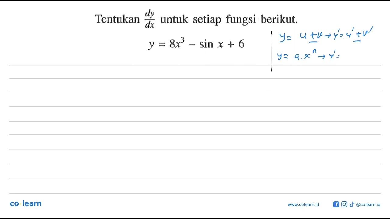 Tentukan dy/dx untuk setiap fungsi berikut. y=8x^3-sin x+6