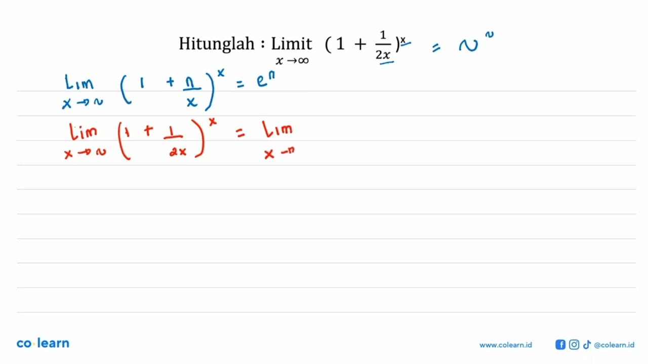 Hitunglah : Limit mendekati tak hingga (1+1/2 x)^x