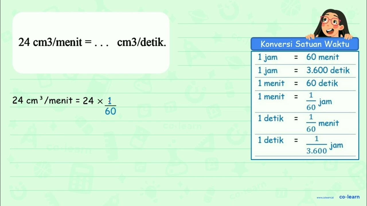 24 cm3/menit = ... cm3/detik