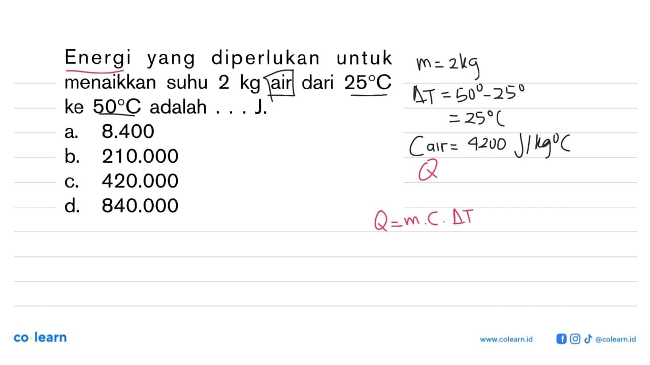 Energi yang diperlukan untuk menaikkan suhu 2 kg air dari