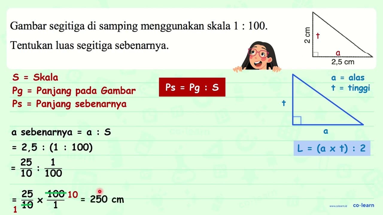 Gambar segitiga di samping menggunakan skala 1: 100 .