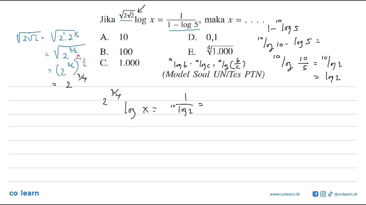 Jika (akar(2 akar(2)))logx = 1/(1-log5), maka x = ....