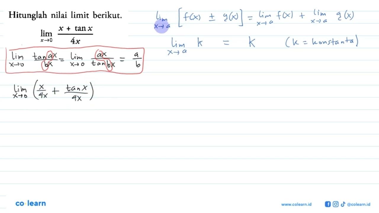 Hitunglah nilai limit berikut. lim x->0 (x+tan x)/4x