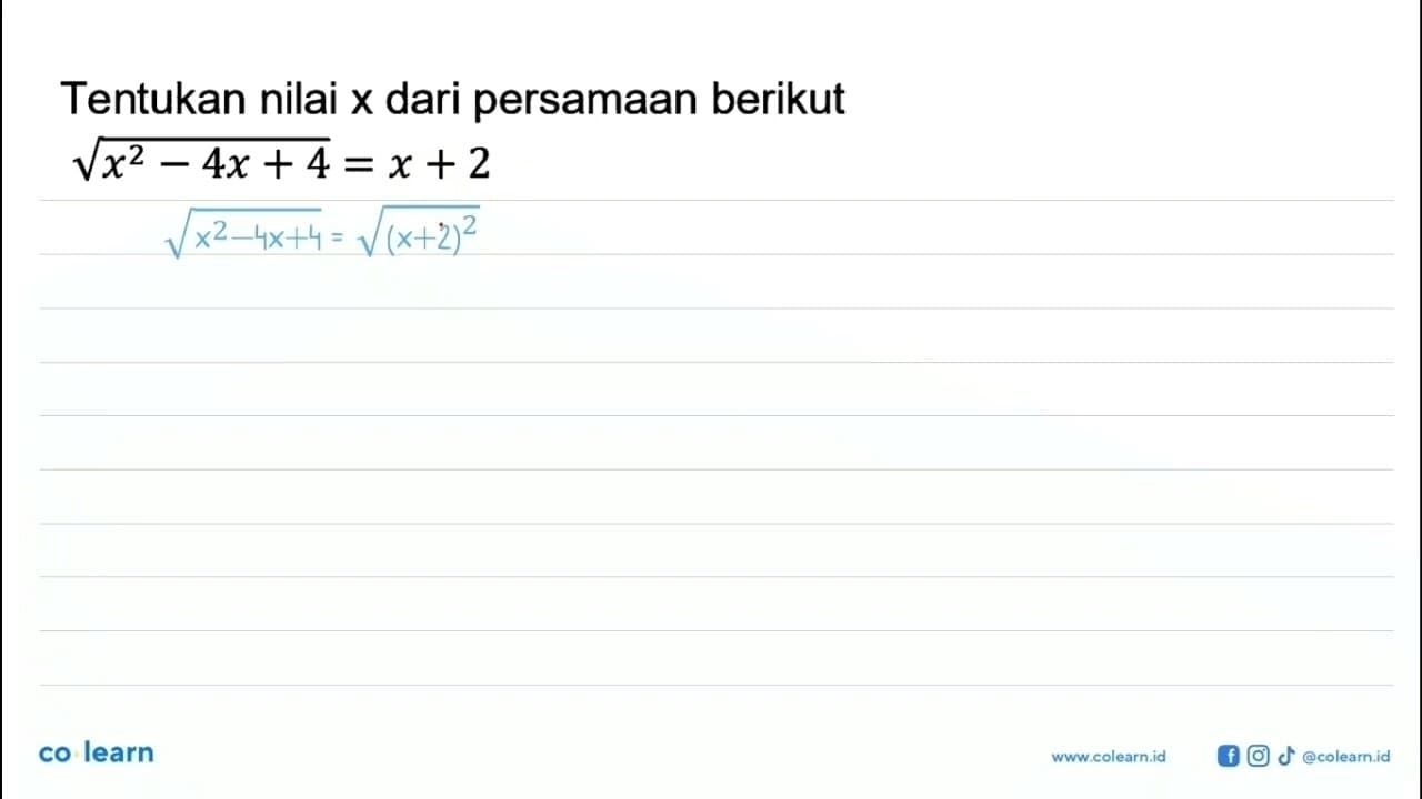 Tentukan nilai x dari persamaan berikut akar(x^2-4x+4)=x+2