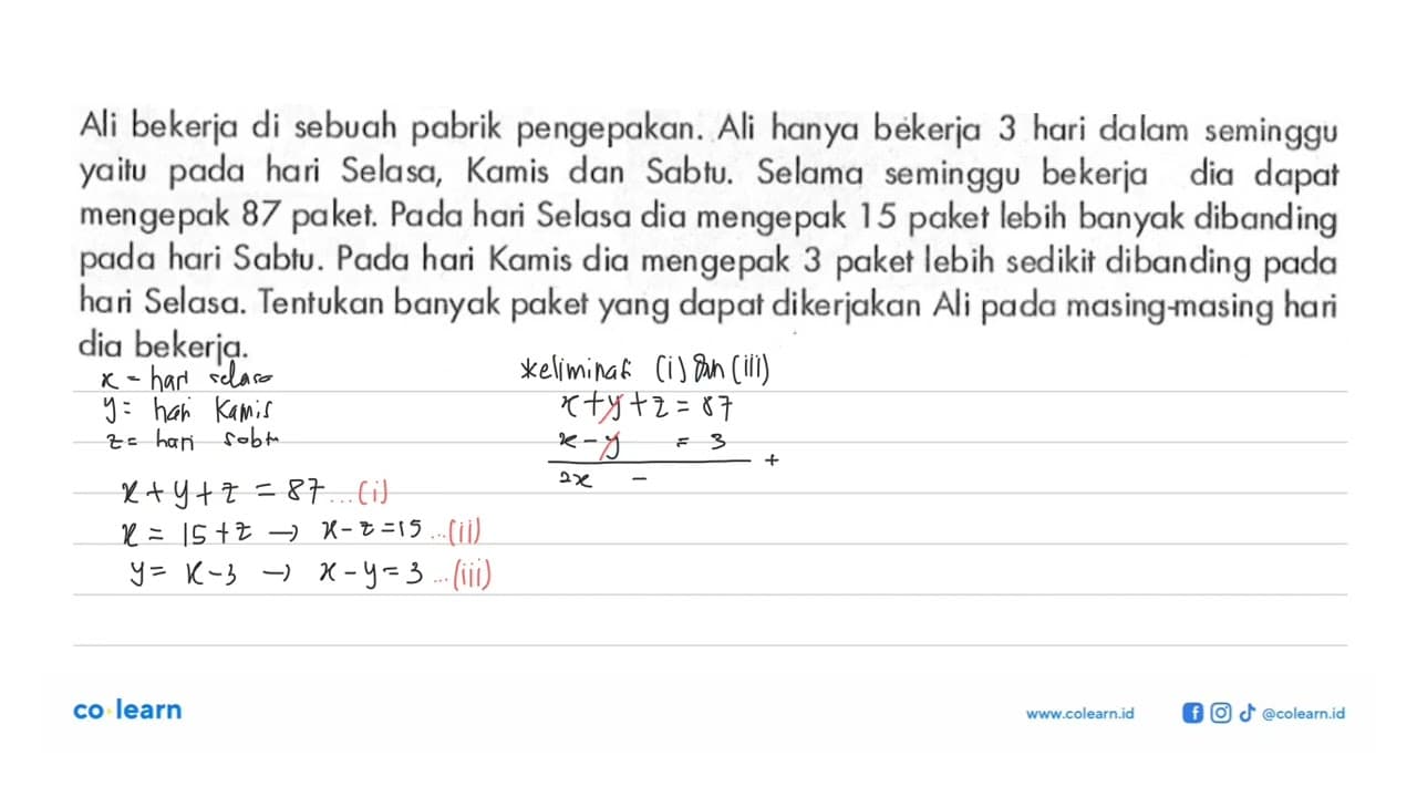 Ali bekerja di sebuah pabrik pengepakan. Ali hanya bekerja