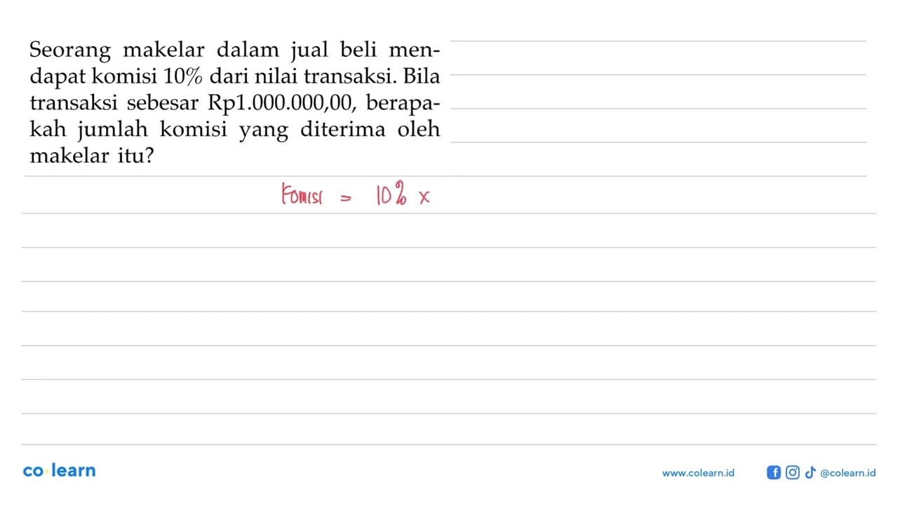 Seorang makelar dalam jual beli mendapat komisi 10 % dari