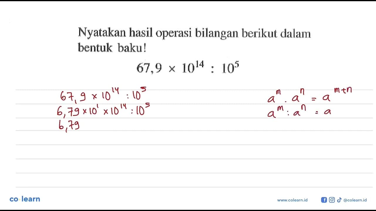 Nyatakan hasil operasi bilangan berikut dalam bentuk baku !