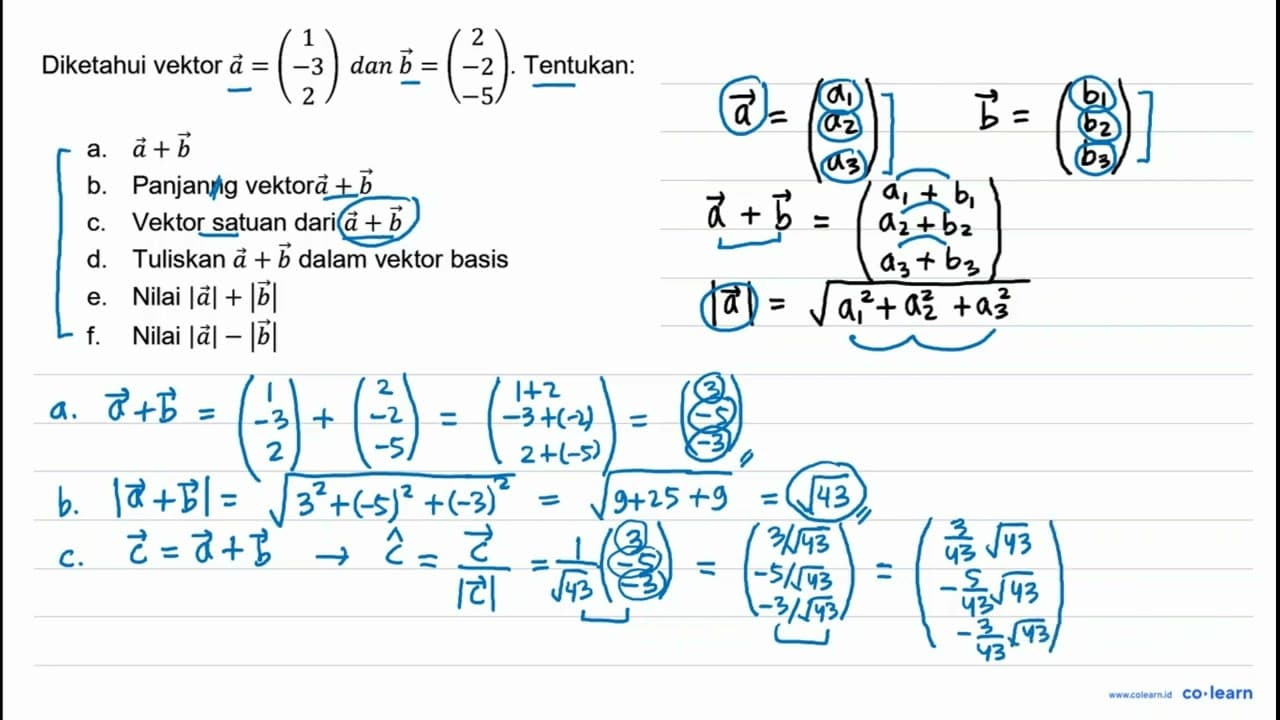 Diketahui vektor a=(1 -3 2) dan b=(2 -2 -5) . Tentukan: a.