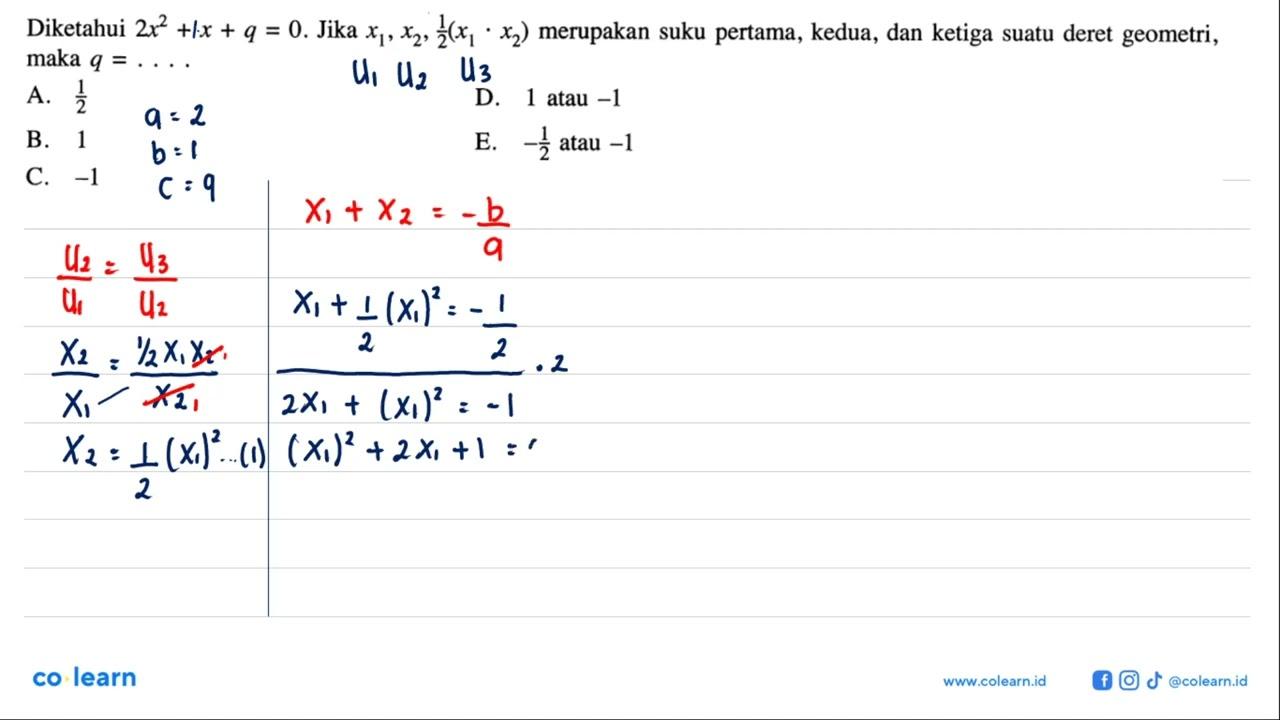 Diketahui 2 x^2+x+q=0 . Jika x1, x2, 1/2(x1 . x2) merupakan