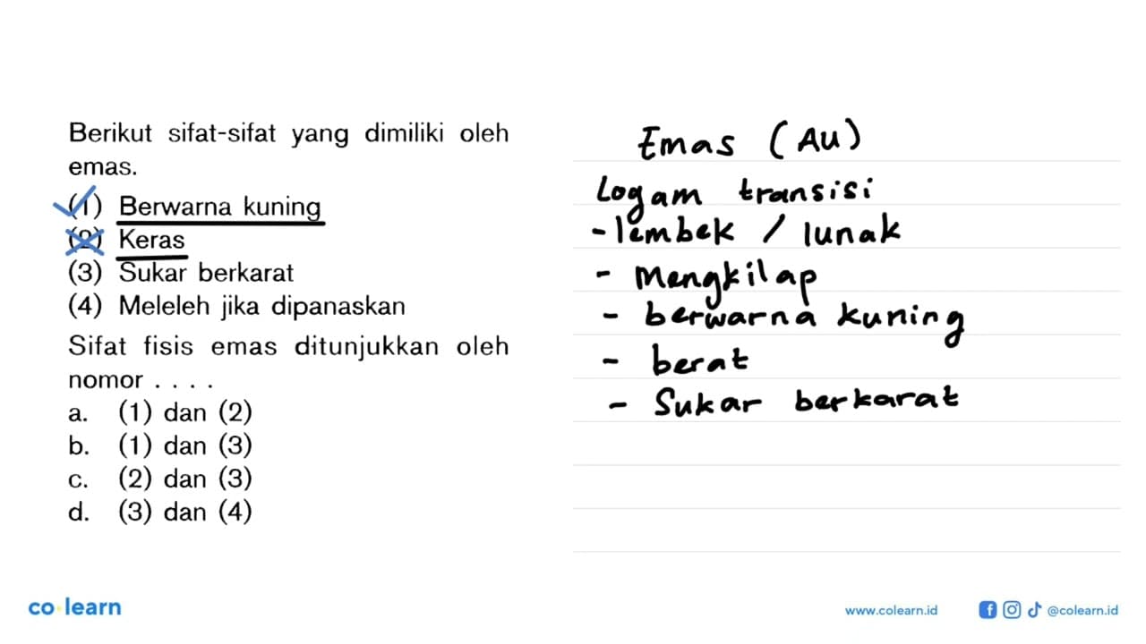 Berikut sifat-sifat yang dimiliki oleh emas. (1) Berwarna