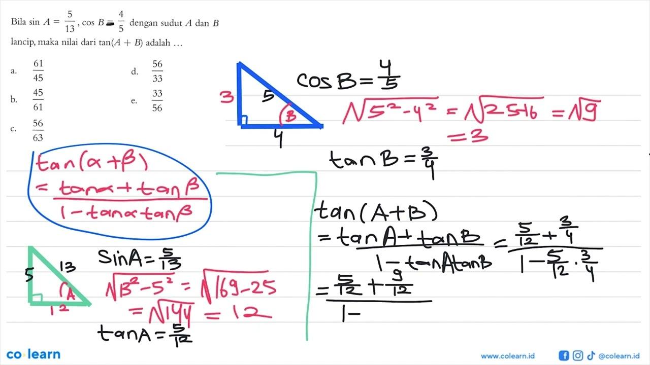 Bila sinA=5/(13), cosB=4/5 dengan sudut A dan B lancip,