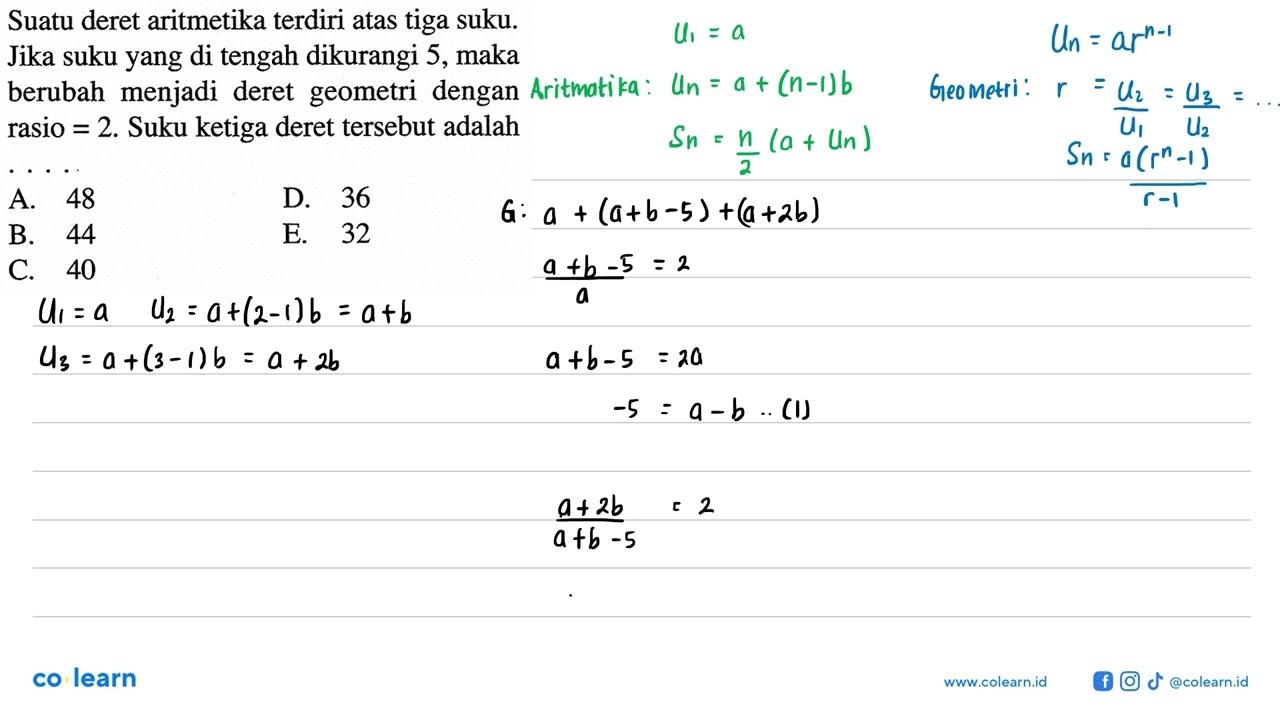 Suatu deret aritmetika terdiri atas tiga suku. Jika suku