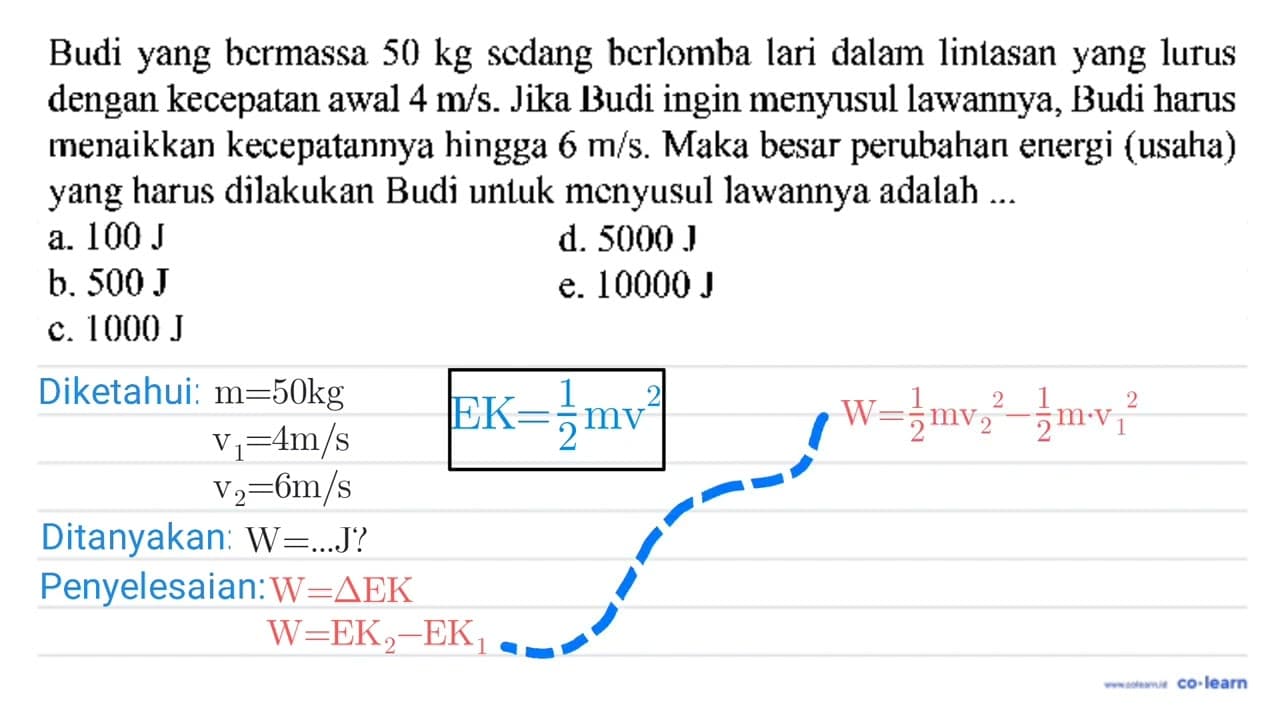 Budi yang bermassa 50 kg sedang berlomba lari dalam