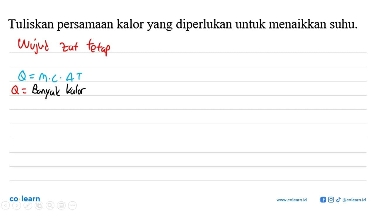 Tuliskan persamaan kalor yang diperlukan untuk menaikkan