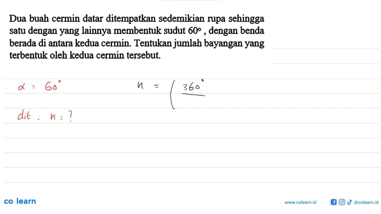 Dua buah cermin datar ditempatkan sedemikian rupa sehingga