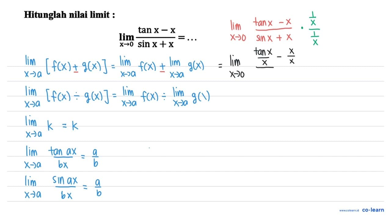 Hitunglah nilai limit : lim x -> 0 (tan x-x)/(sin x+x)=...