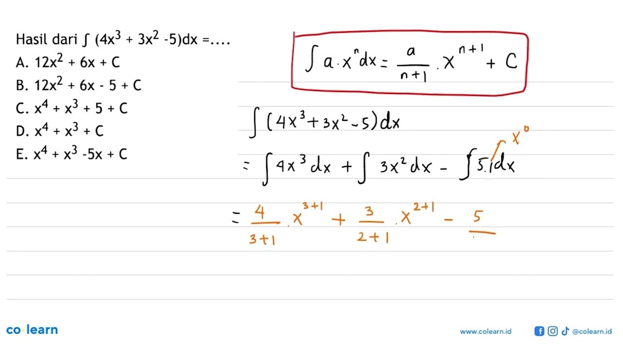 Hasil dari integral (4x^3+3x^2-5) dx=...