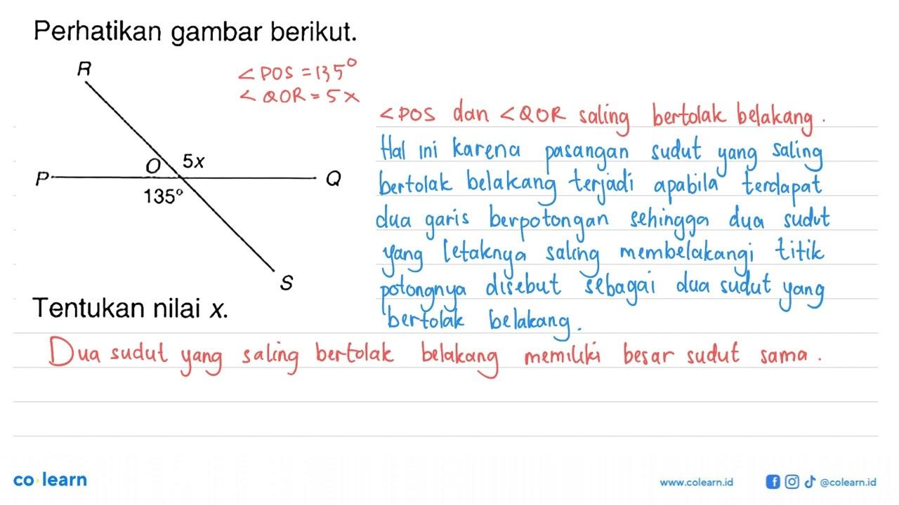 Perhatikan gambar berikut.R O 5x P 135 Q STentukan nilai x