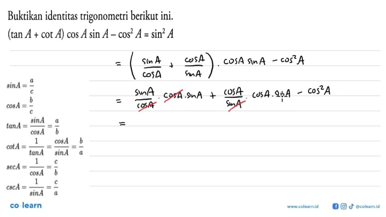 Buktikan identitas trigonometri berikut ini: (tan A + cot