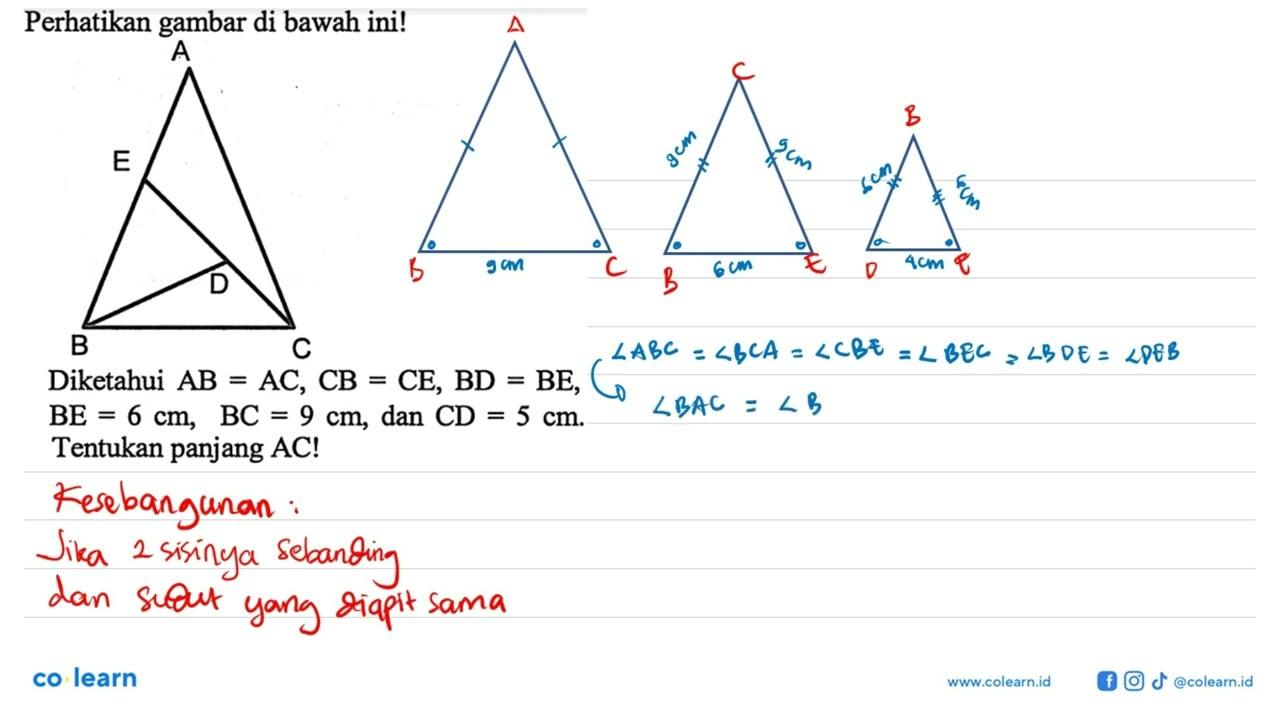 Perhatikan gambar di bawah ini!A E D B CDiketahui AB=AC,