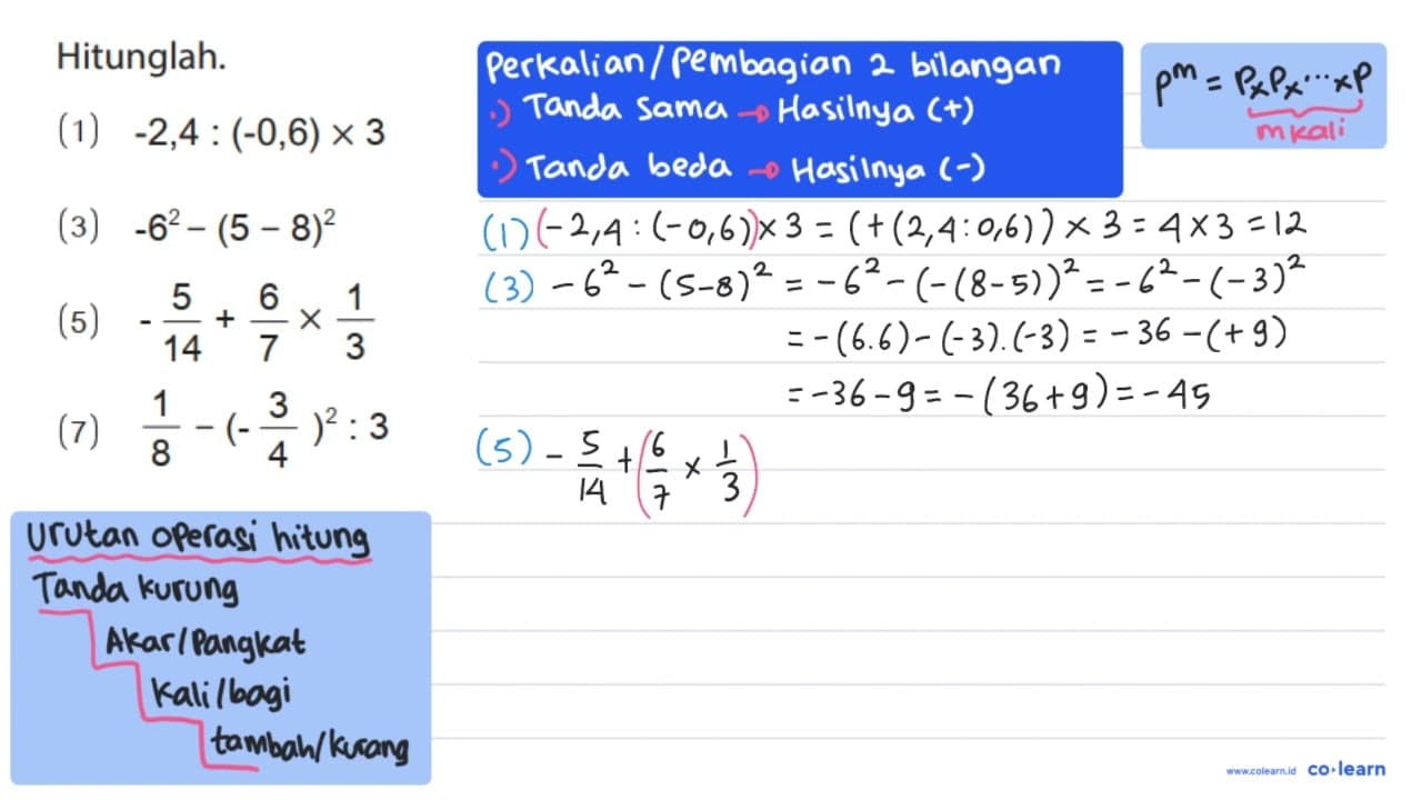 Hitunglah. (1) -2,4 : (-0,6) x 3 (3) (-6)^2 - (5 - 8)^2 (5)