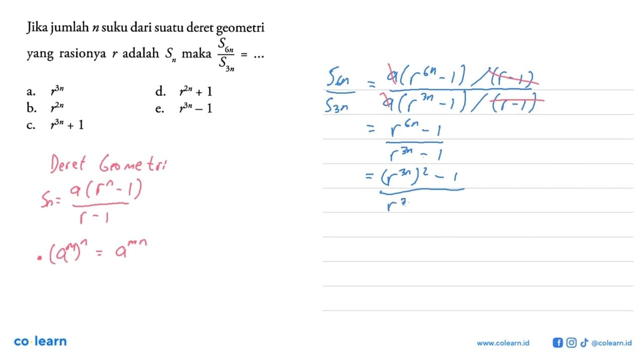 Jika jumlah n suku dari suatu deret geometri yang rasionya