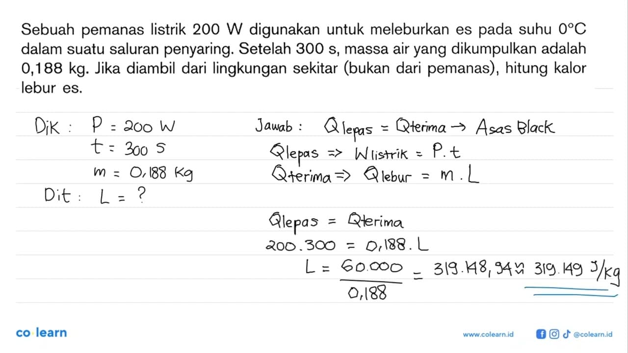 Sebuah pemanas listrik 200 W digunakan untuk meleburkan es