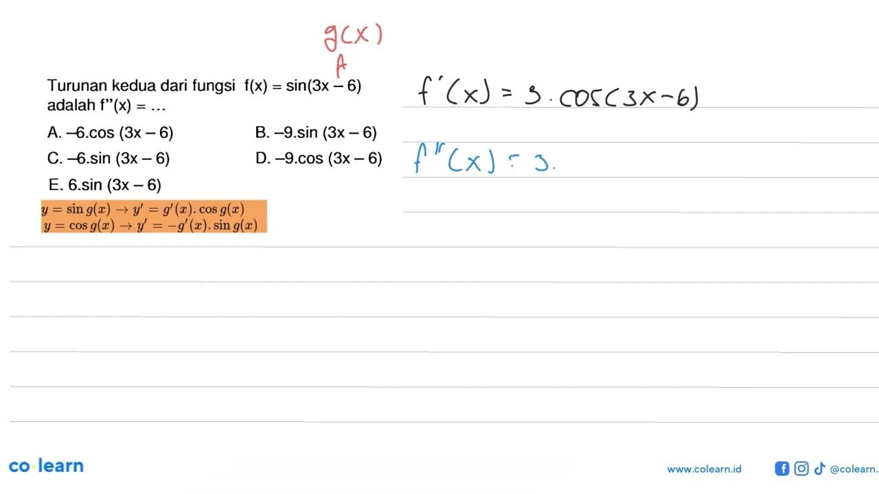 Turunan kedua dari fungsi f(x) = sin(3x-6) adalah f"(x) =