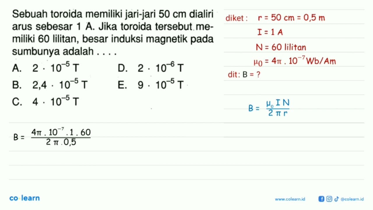 Sebuah toroida memiliki jari-jari 50 cm dialiri arus