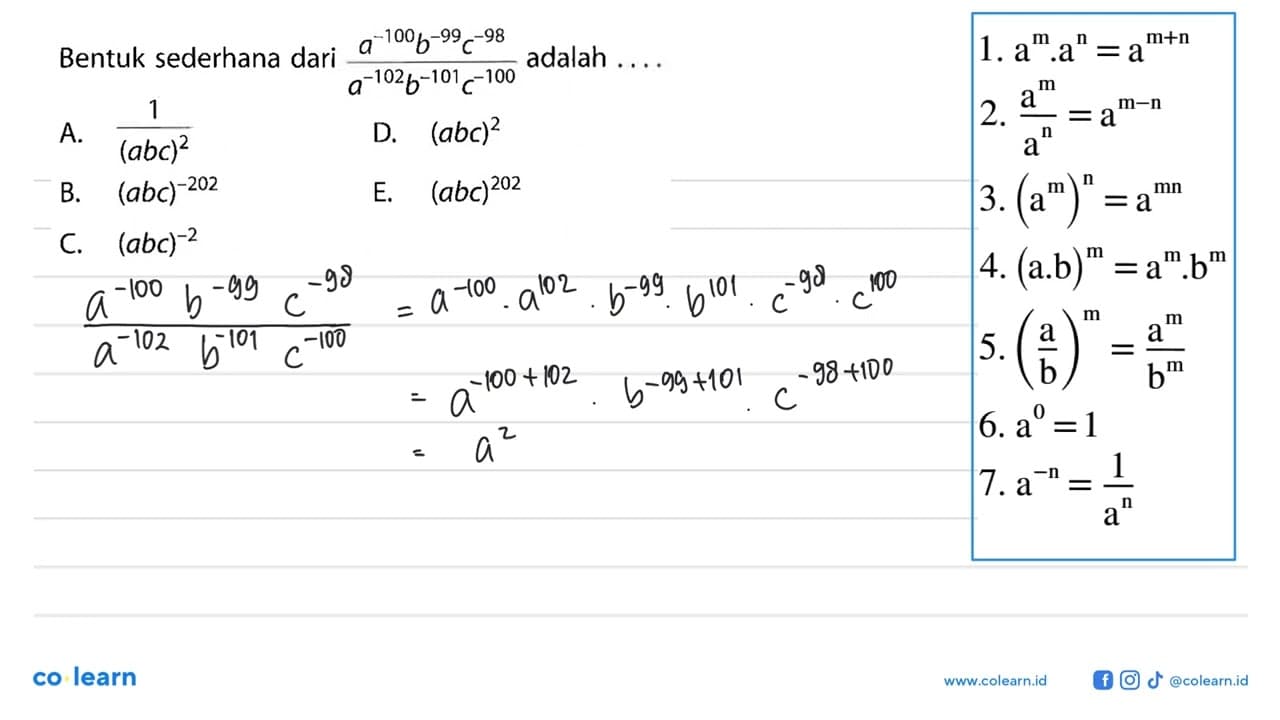 Bentuk sederhana dari (a^100 b^99 c^98)/(a^102 b^101 c^100)