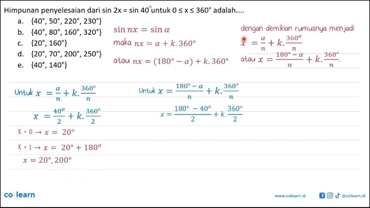 Himpunan penyelesaian dari sin 2x = sin 40 untuk 0 <= x<=