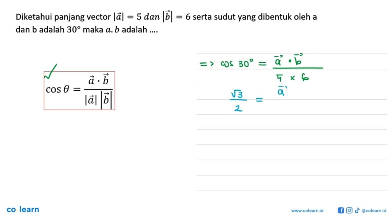 Diketahui panjang vektor |a|=5 dan |b|=6 serta sudut yang