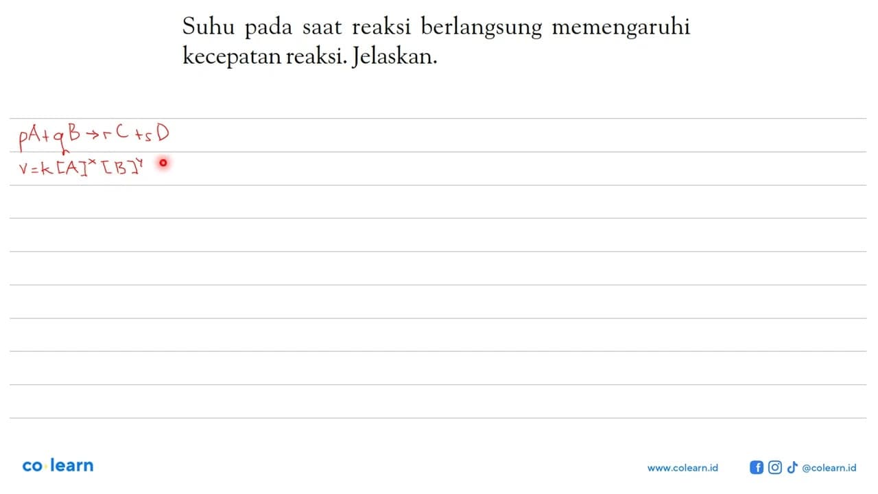 Suhu saat reaksi berlangsung memengaruhi kecepatan reaksi.