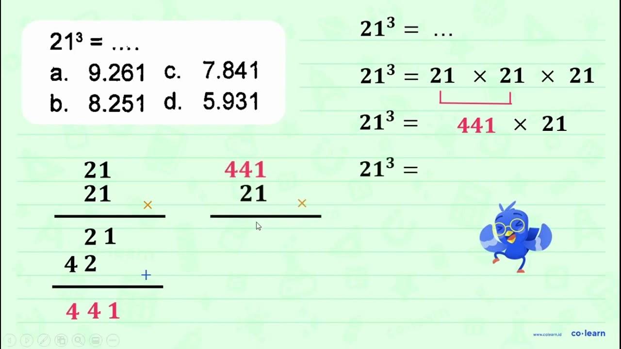 21^3 = .... a. 9.261 b. 8.251 c. 7.841 d. 5.931