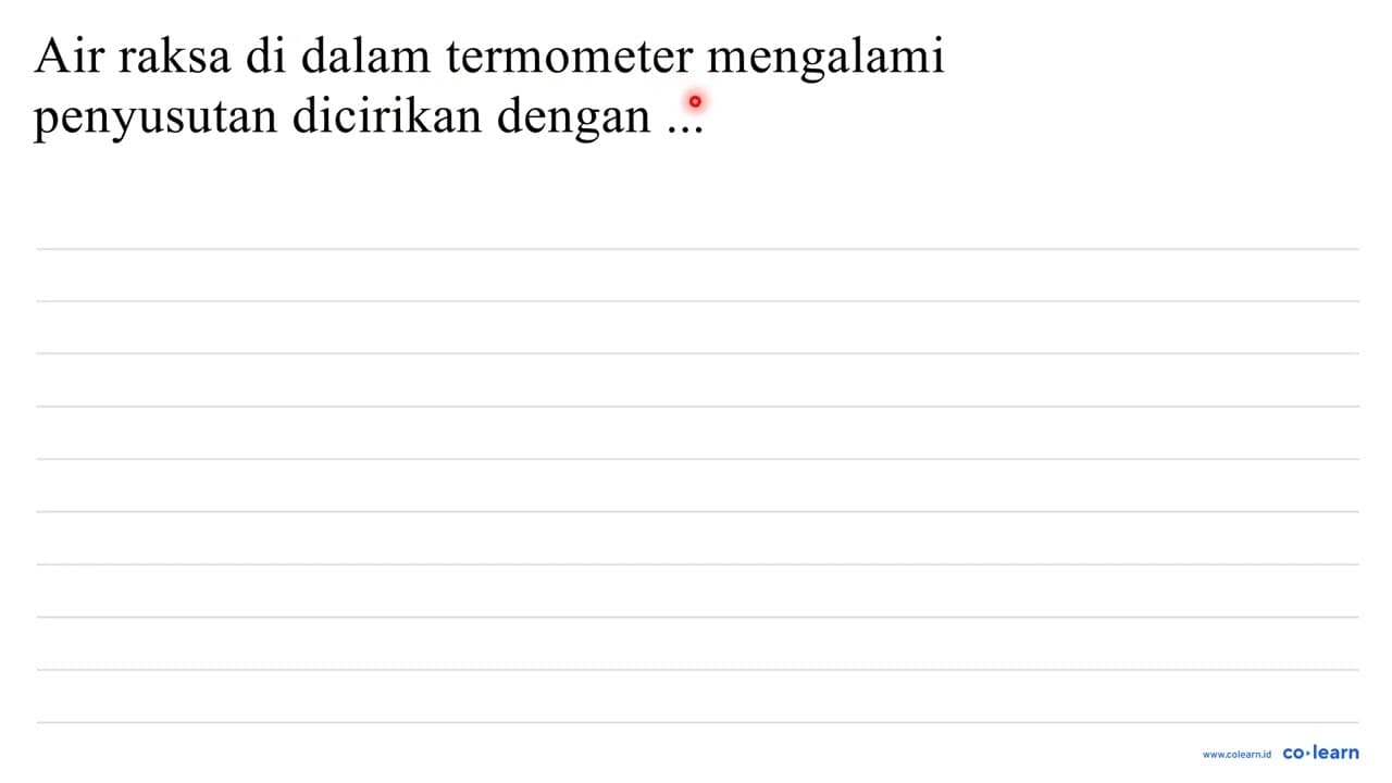 air raksa didalam termometer mengalami penyusutan dicirikan