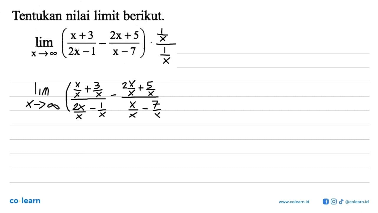 Tentukan nilai limit berikut. limit x->tak hingga