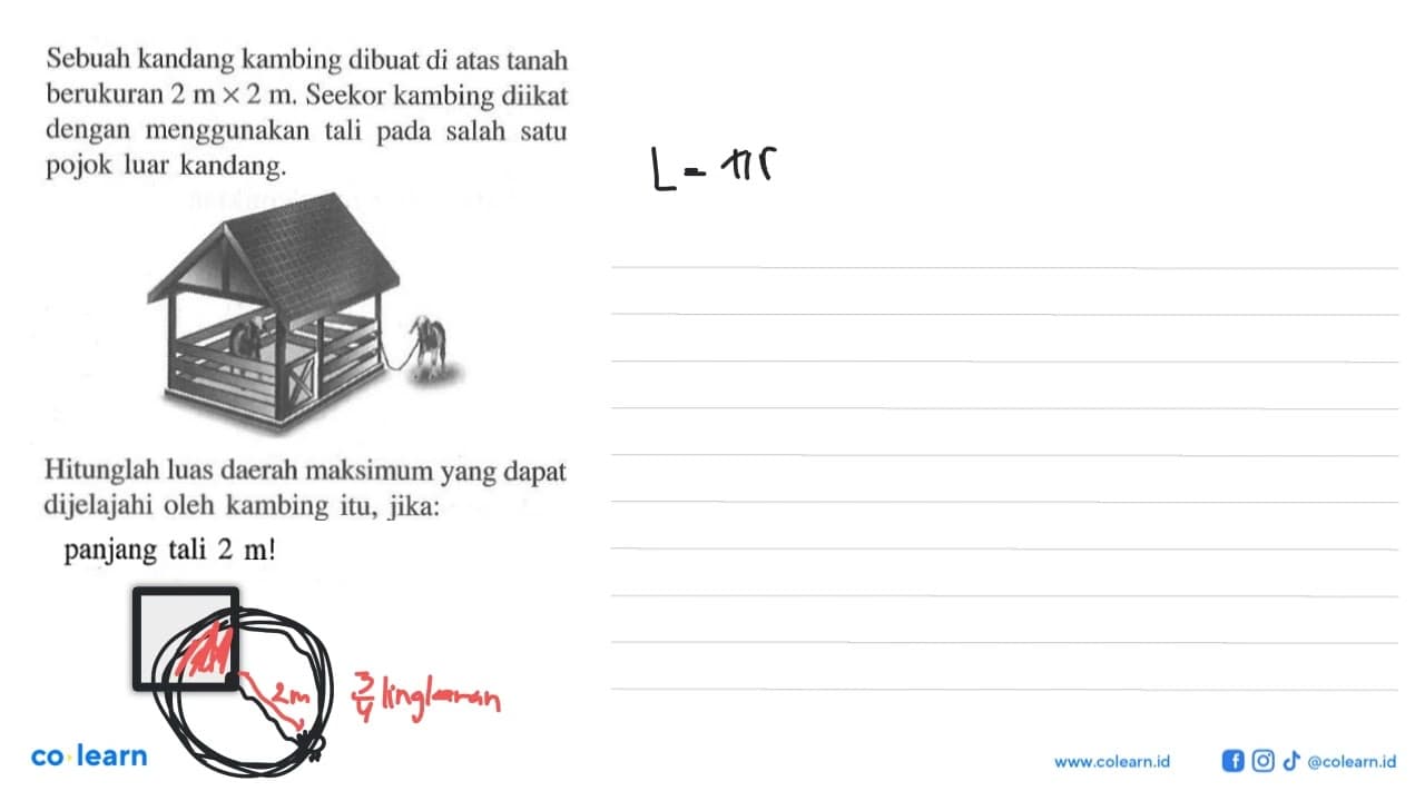 Sebuah kandang kambing dibuat di atas tanah berukuran 2 m x