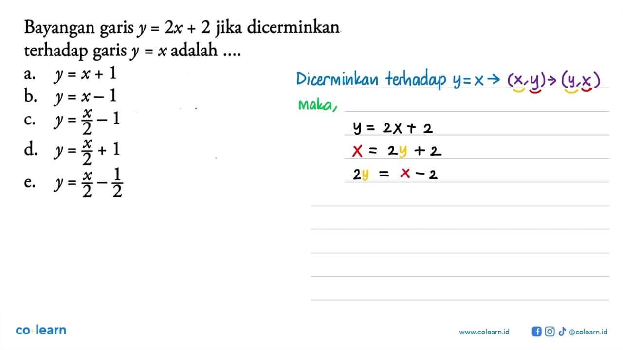 Bayangan garis y=2x+2 jika dicerminkan terhadap garis y=x