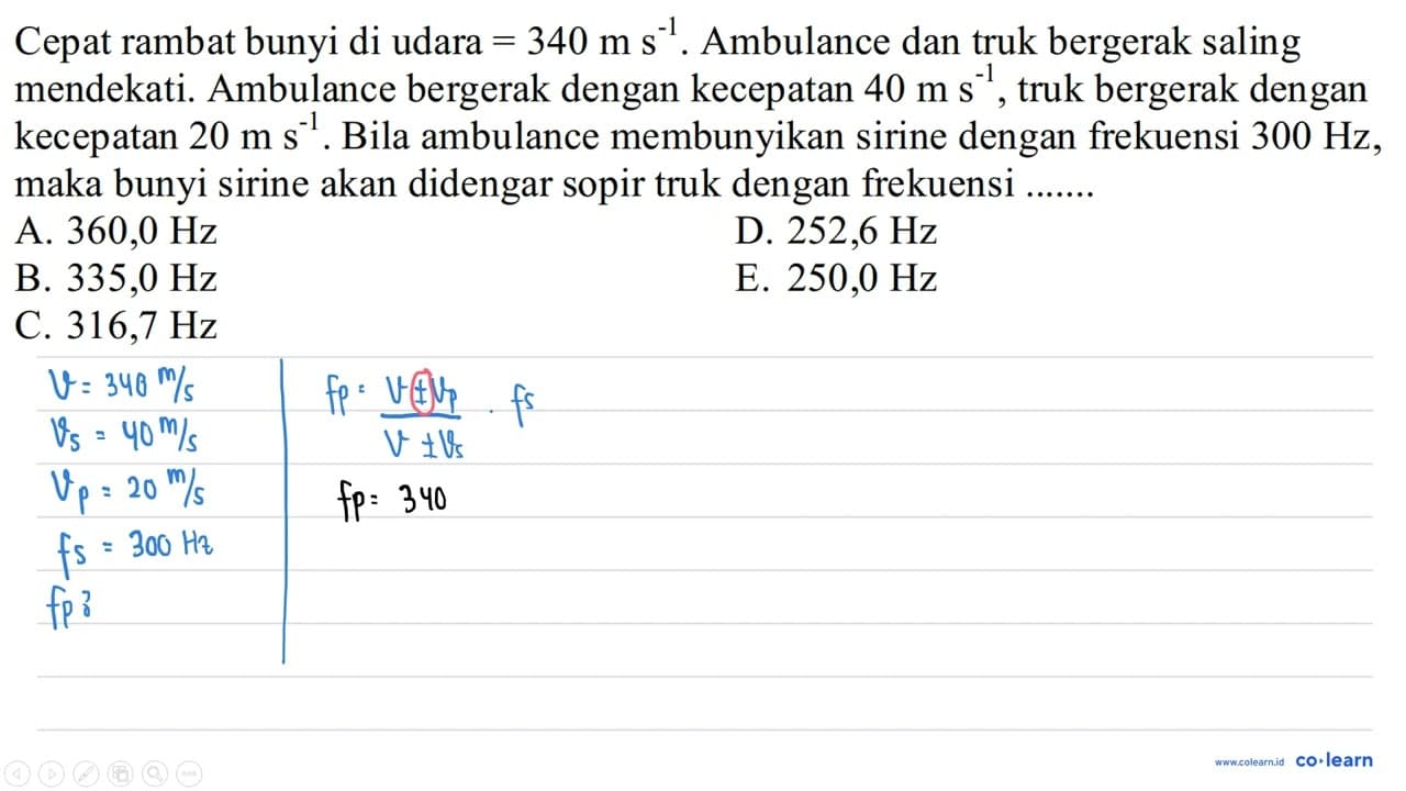 Cepat rambat bunyi di udara =340 m s^(-1) . Ambulance dan