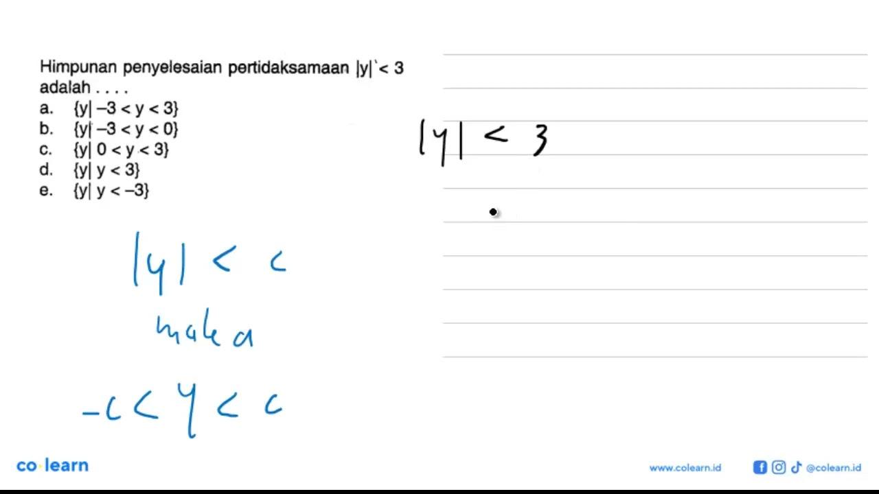 Himpunan penyelesaian pertidaksamaan |y|<3 adalah ....