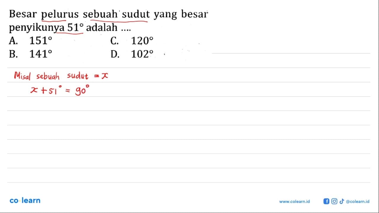 Besar pelurus sebuah sudut yang besar penyikunya 51 adalah