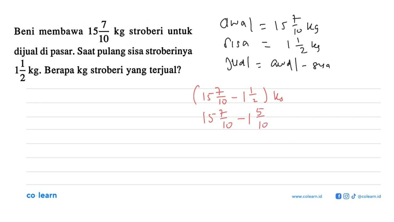 Beni membawa 15 7/10 kg stroberi untuk dijual di pasar.