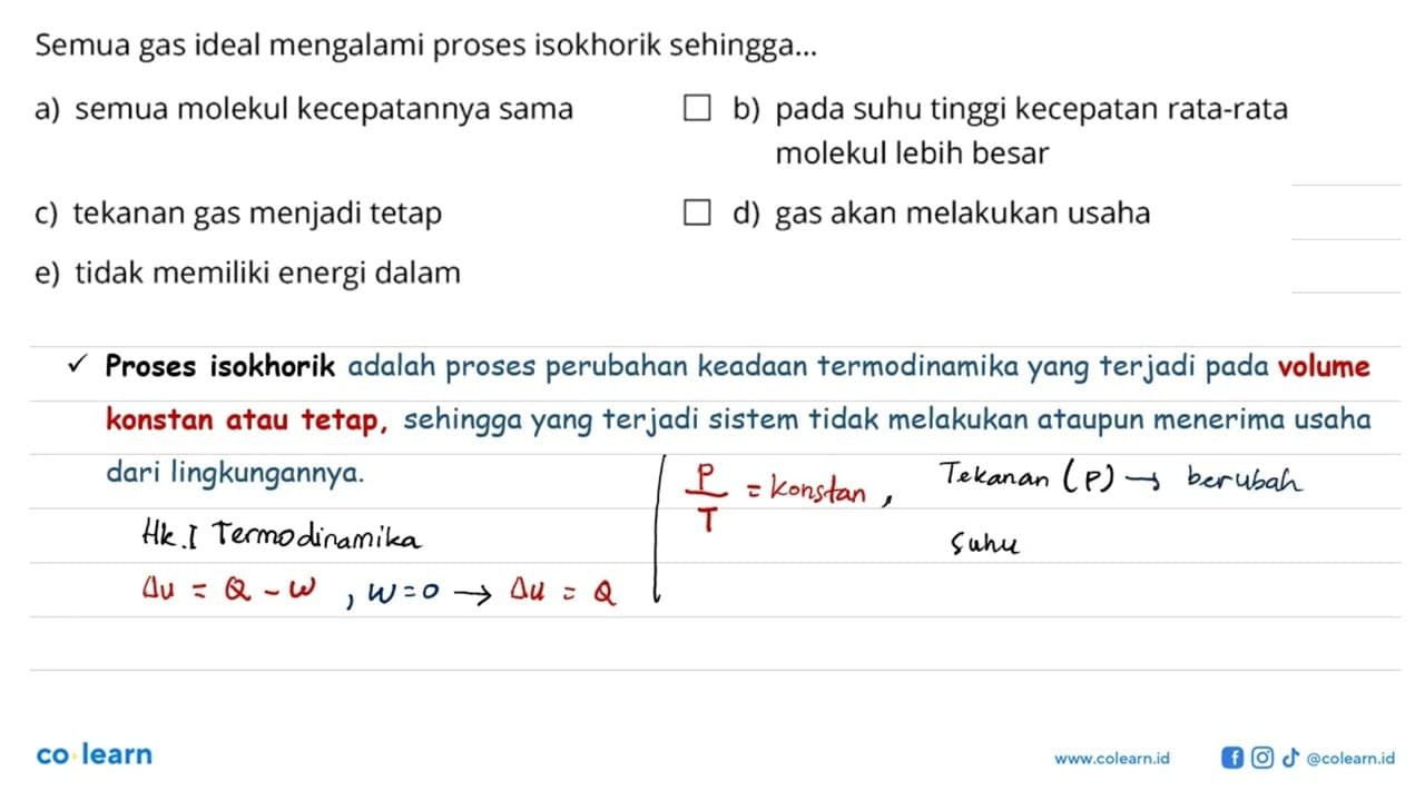 Semua gas ideal mengalami proses isokhorik sehingga... a)