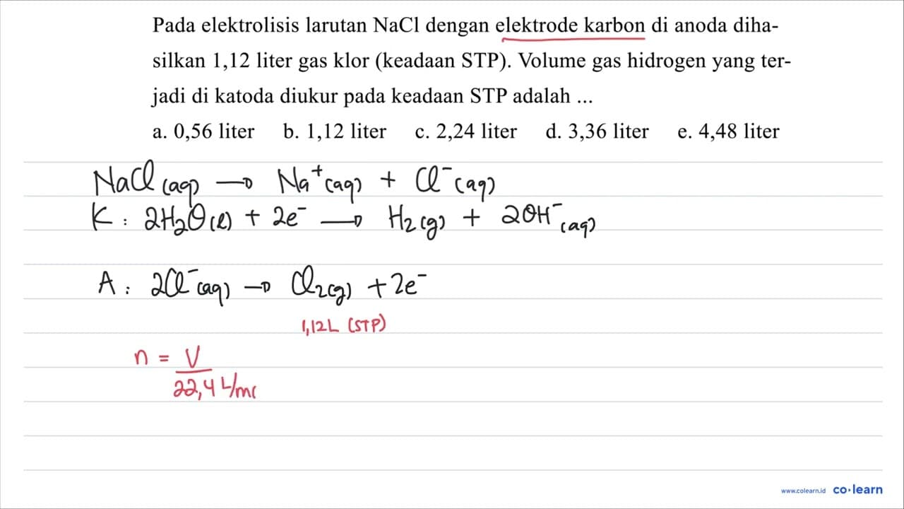 Pada elektrolisis larutan NaCl dengan elektrode karbon di